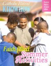 Catholic Parent Know-How, Faith-Filled Summer Activities - Kenneth Ogorek