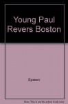 Young Paul Revers Boston - Epstein, Cary