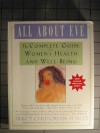 All about Eve: The Complete Guide to Women's Health and Well-Being - Tracy Chutorian Semler