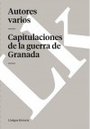 Capitulaciones de La Guerra de Granada - Autores Varios