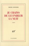 Je crains de lui parler la nuit - Michel Schneider