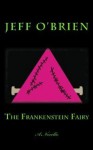 The Frankenstein Fairy - Jeff O'Brien