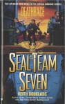 Seal Team Seven 07: Deathrace: Deathrace - Keith Douglass