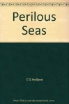 Perilous Seas - C G Holland