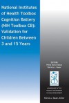 National Institutes of Health Toolbox Cognition Battery (Nih Toolbox CB): Validation for Children Between 3 and 15 Years - Philip David Zelazo, Patricia Bauer