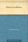 Klein-Großchen (German Edition) - Henny Koch