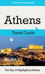 Athens Travel Guide: The Top 10 Highlights in Athens (Globetrotter Guide Books) - Marc Cook