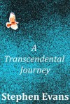 A Transcendental Journey - Stephen Evans