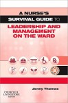 A Nurse's Survival Guide to Leadership and Management on the Ward - Jenny Thomas