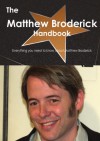 The Matthew Broderick Handbook - Everything you need to know about Matthew Broderick - Emily Smith