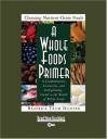 A Whole Foods Primer (Easyread Super Large 20pt Edition): A Comprehensive, Instructive, and Enlightening Guide to the World of Whole Foods - Beatrice Trum Hunter