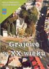 Grajewo w XX wieku - Tomasz Dudziński, Krzysztof Sychowicz