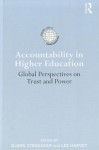 Accountability in Higher Education: Global Perspectives on Trust and Power - Bjorn Stensaker, Lee Harvey