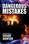 Dangerous Mistakes: A Leah Nash Mystery (Leah Nash Mysteries Book 2) - Susan Hunter