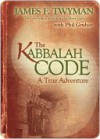 The Kabbalah Code: A True Adventure - James F. Twyman, Philip Gruber