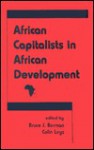 African Capitalists in African Development - Bruce J. Berman, Colin Leys