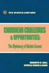 Caribbean Challenges and Opportunities: The Diplomacy of Market Access - Kenneth Hall, Myrtle Chuck-A-Sang