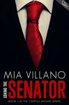 Loving the Senator (Capitol Affairs Book 1) - Mia Villano