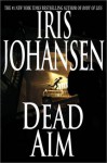 Dead Aim - Iris Johansen