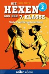 Die Hexen aus der 7. Klasse: Viele Familiengeheimnisse (German Edition) - Marc Cantin, Susanne Schmidt-Wussow