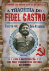 A Tragédia de Fidel Castro - João Cerqueira