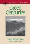 Green Centuries - Caroline Gordon