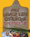 One World Kids Cookbook: Easy, Healthy, and Affordable Family Meals - Sean Mendez, Ferran Adrià