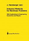 Inclusion Methods for Nonlinear Problems: With Applications in Engineering, Economics and Physics - Jürgen Herzberger