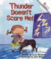Thunder Doesn't Scare Me! (Rookie Readers: Level B) - Lynea Bowdish, John Wallace