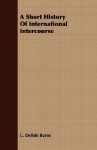 A Short History of International Intercourse - C. Delisle Burns