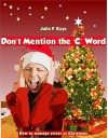 Don't Mention The 'C' Word: How to manage stress at christmas - Julia Kaye