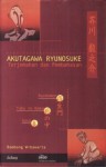 Akutagawa Ryunosuke: Terjemahan dan Pembahasan "Rashomon", "Yabu no Naka", dan "Hana" - Bambang Wibawarta