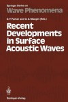 Recent Developments in Surface Acoustic Waves: Proceedings of European Mechanics Colloquium 226, University of Nottingham, U. K., September 2 5, 1987 - David F. Parker, Gérard A. Maugin