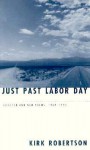 Just Past Labor Day: Selected And New Poems, 1969-1995 - Kirk Robertson