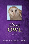 Ghost Owl - Nancy Schoellkopf