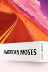 American Moses - Stephen Witt