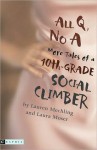 All Q, No A: More Tales of a 10th-Grade Social Climber - Lauren Mechling, Laura Moser