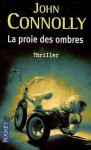 La Proie Des Ombres (French Edition) - John Connolly, Jacques Martinache