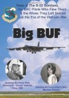 Big BUF: Tales of the B-52 Bombers, The SAC Pilots Who Flew Them & the Wives They Left Behind in the Era of the Vietnam War - Charles W. Holmes, Merelyn Holmes