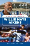 Willie Mays Aikens: Safe at Home - Gregory Jordan, Willie Mays Aikens