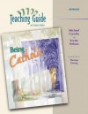 Being Catholic: (Teaching Guide) - Michael Carotta, Y. Nelson