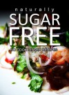 Naturally Sugar-Free- No Cook Dinner Recipes - Naturally sugar-free Series