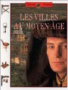 Les Villes Au Moyen Âge - Élise Cartier, John D. Clare