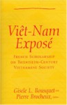 Viêt-Nam Exposé: French Scholarship on Twentieth-Century Vietnamese Society - Gisele L. Bousquet, Pierre Brocheux