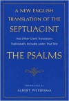 A New English Translation of the Septuagint: Psalms - Albert Pietersma