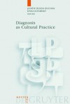 Diagnosis As Cultural Practice (Language, Power, And Social Process 16) - Judith F. Duchan