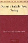 Poems & Ballads (First Series) - Algernon Charles Swinburne