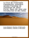 Le livre de l'internelle consolacion; première version françoise de l'Imitation de Jésus-Christ. Nou (French Edition) - Louis Moland, Charles d' Héricault