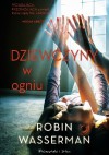 Dziewczyny w ogniu - Robin Wasserman