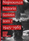 Najnowsza historia świata t.1 1945-63 - Jan Rydel, Janusz Józef Węc, Artur Patek